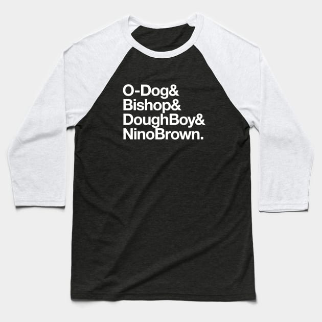 O-Dog & Bishop & DoughBoy & Nino Brown Baseball T-Shirt by BodinStreet